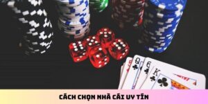 Cách chọn nhà cái uy tín