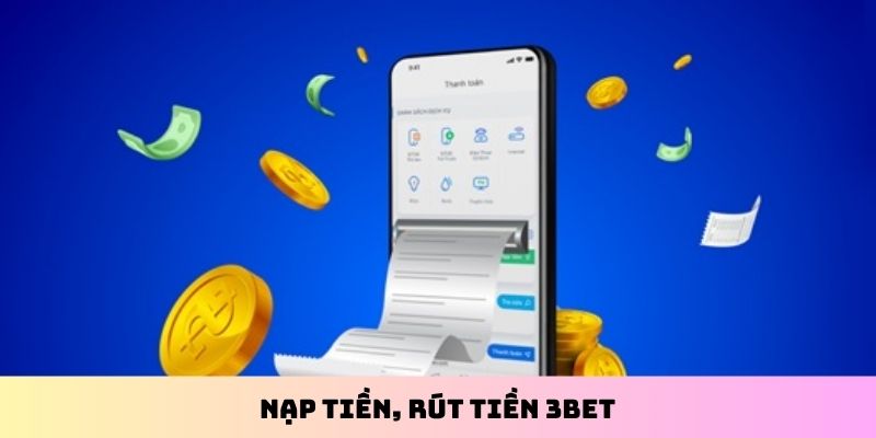 Nạp Tiền, Rút Tiền 3BET