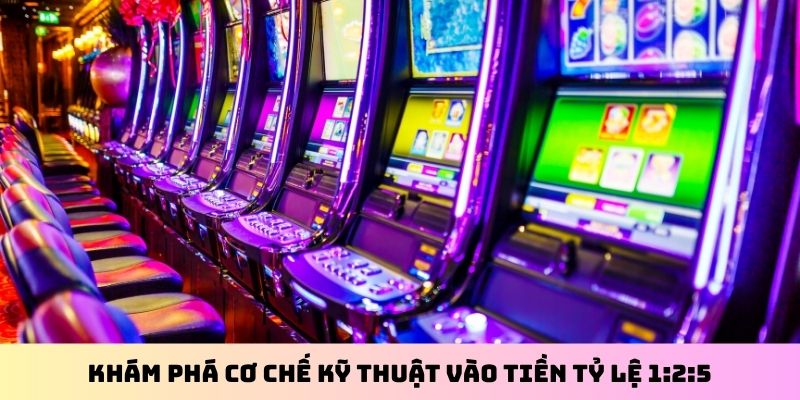 Khám phá cơ chế kỹ thuật vào tiền tỷ lệ 1:2:5