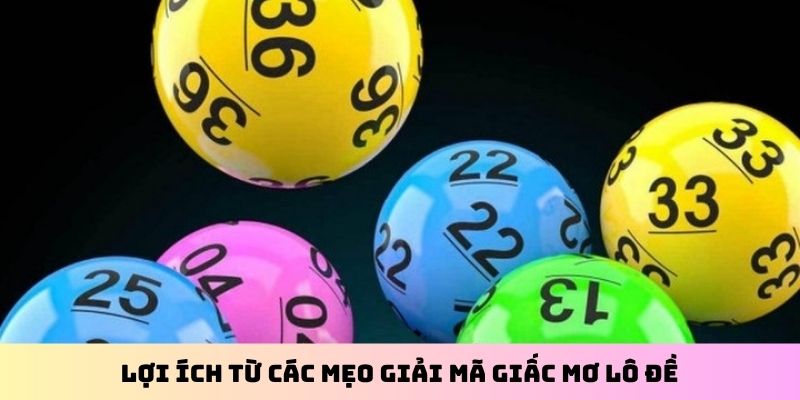 Lợi ích từ các mẹo giải mã giấc mơ lô đề