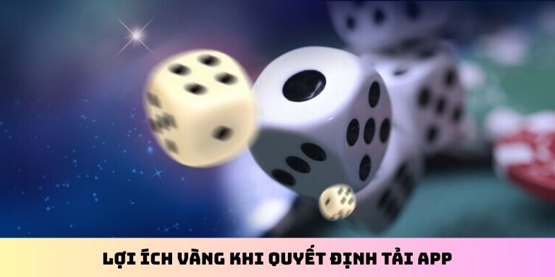 Lợi ích vàng khi quyết định tải app