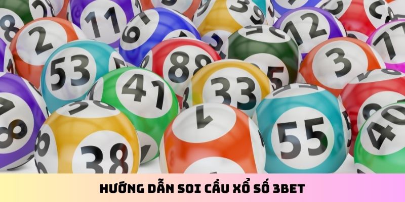 Hướng dẫn soi cầu xổ số 3BET